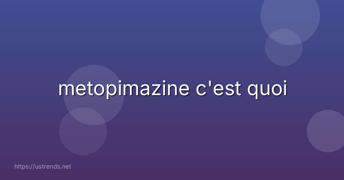 metopimazine c'est quoi
