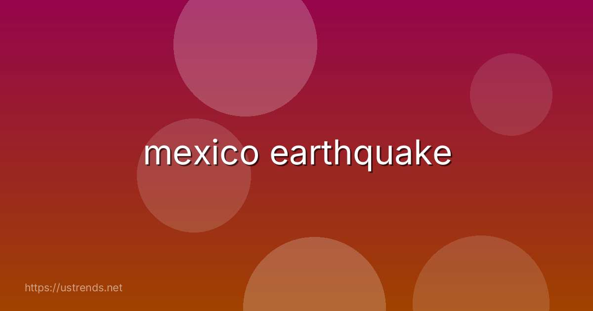 mexico earthquake