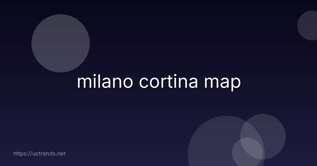 milano cortina map