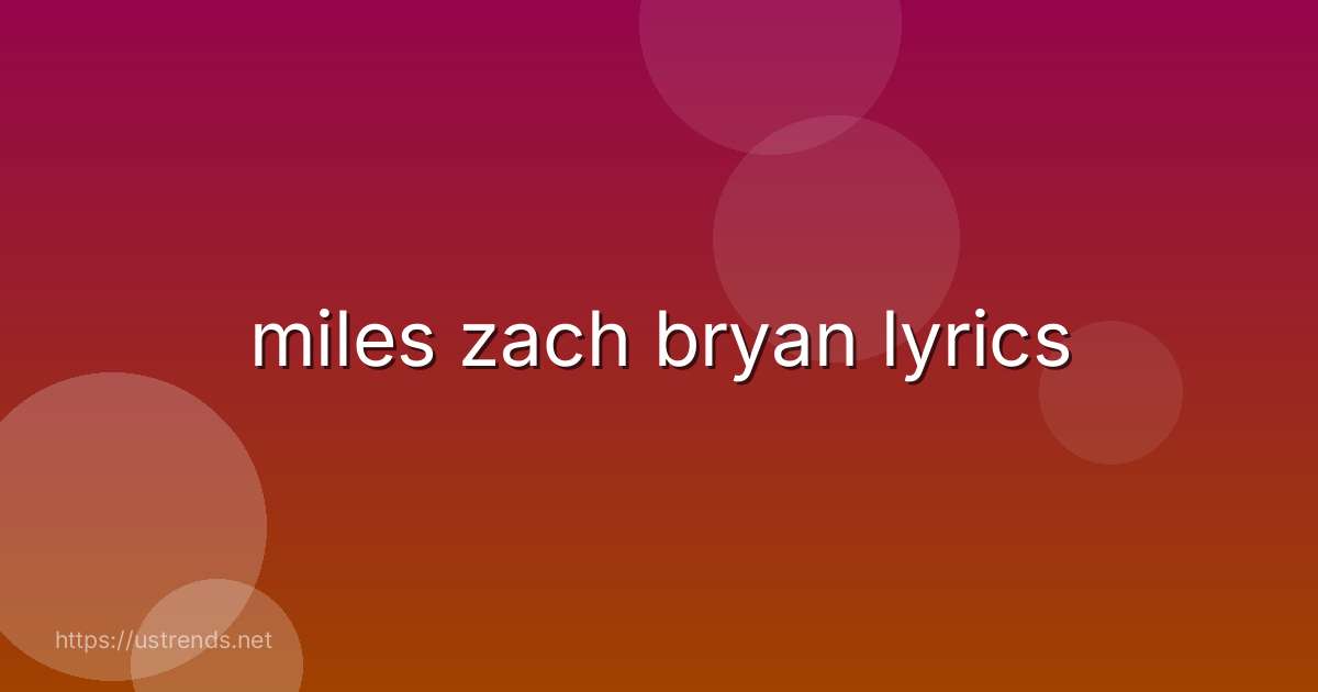 miles zach bryan lyrics