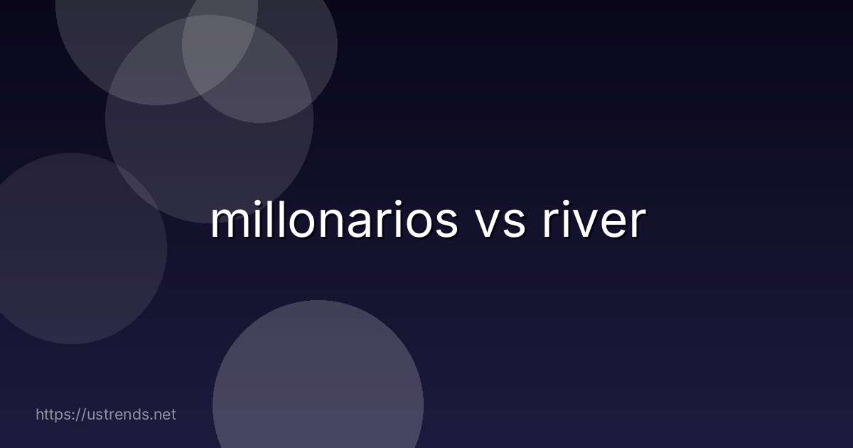 millonarios vs river