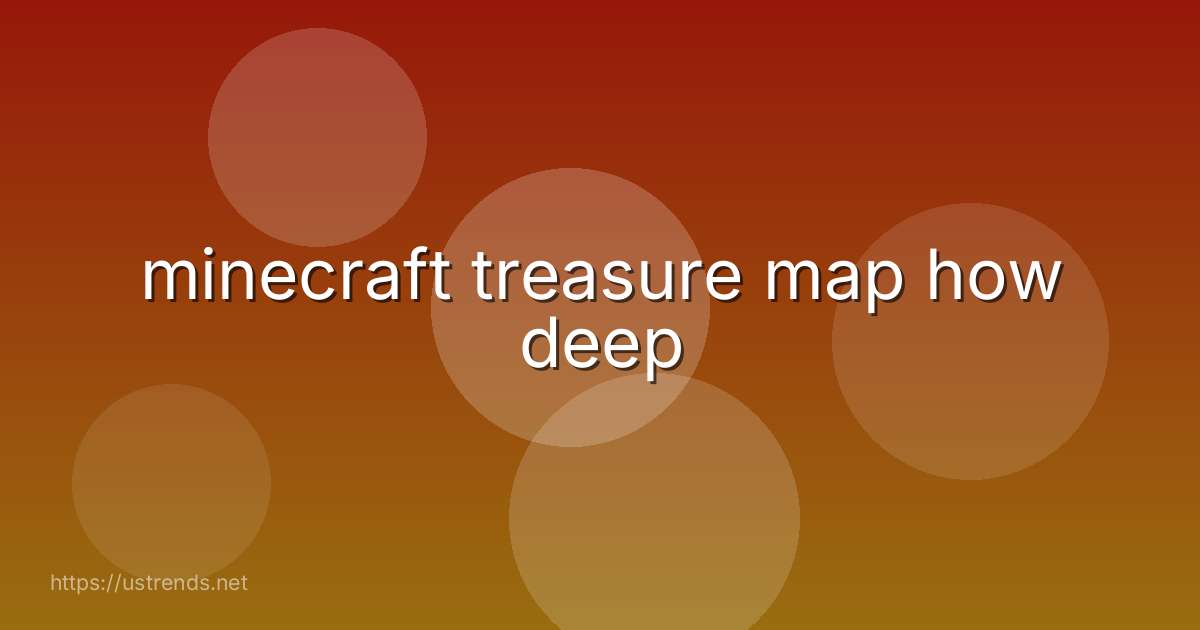 minecraft treasure map how deep