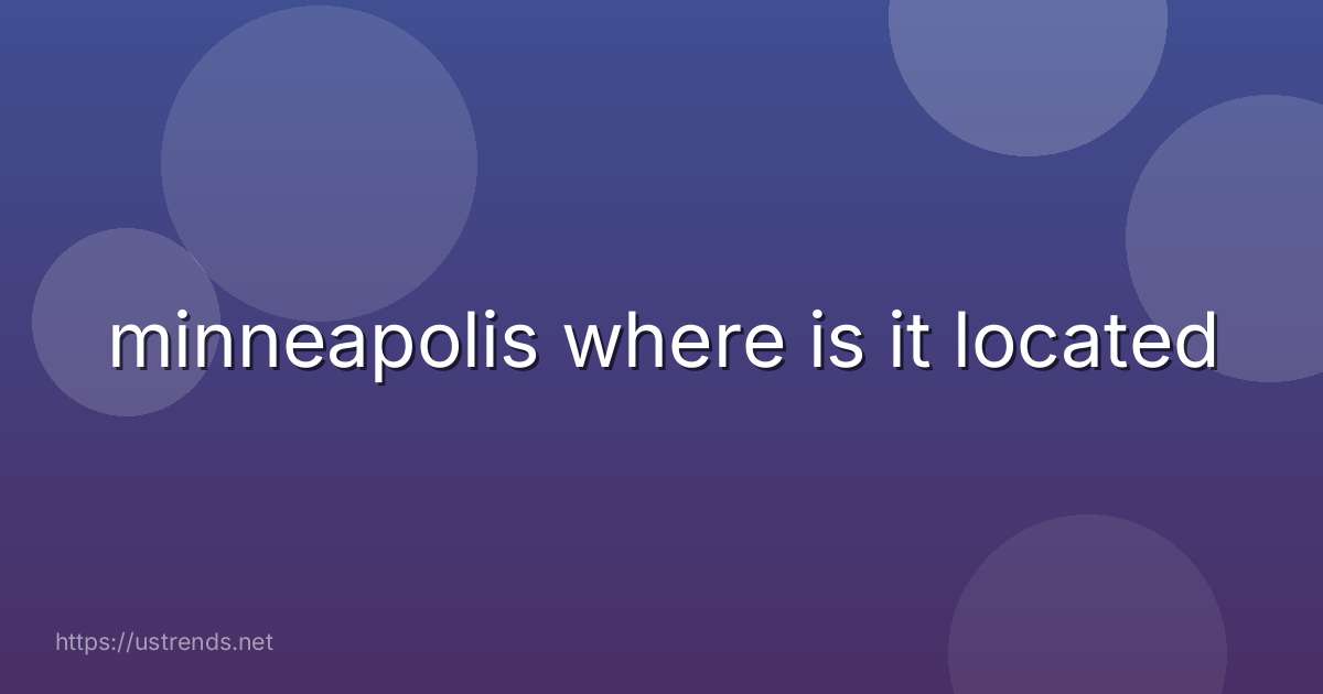 minneapolis where is it located