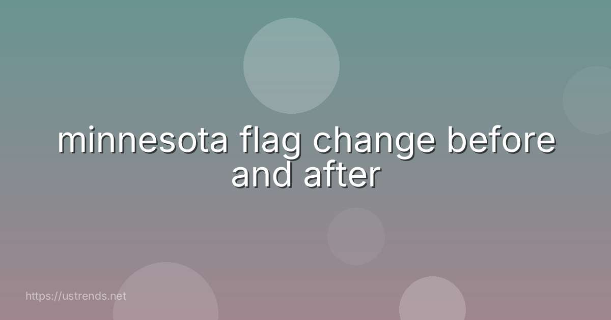 minnesota flag change before and after