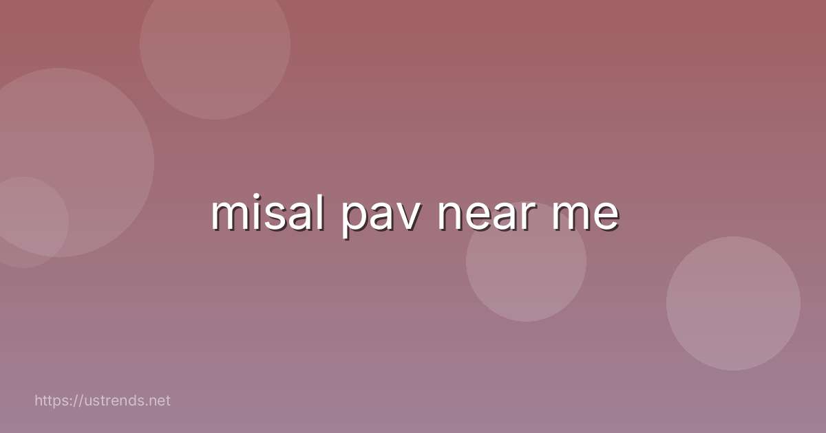 misal pav near me