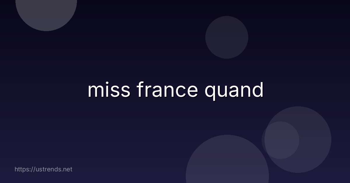 miss france quand