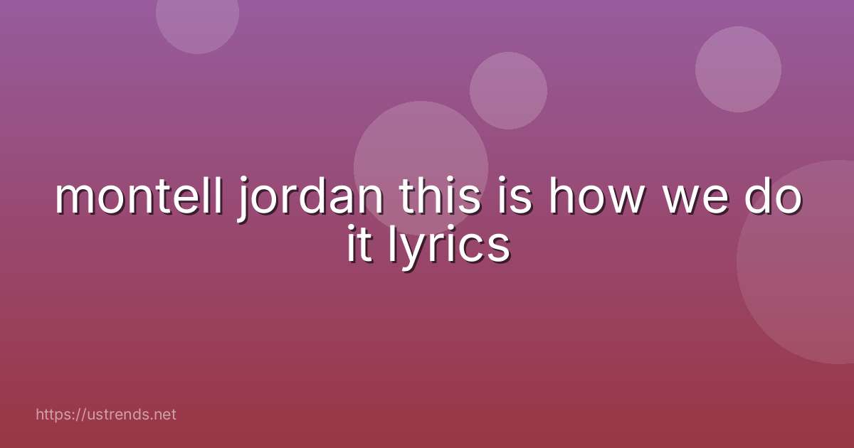 montell jordan this is how we do it lyrics