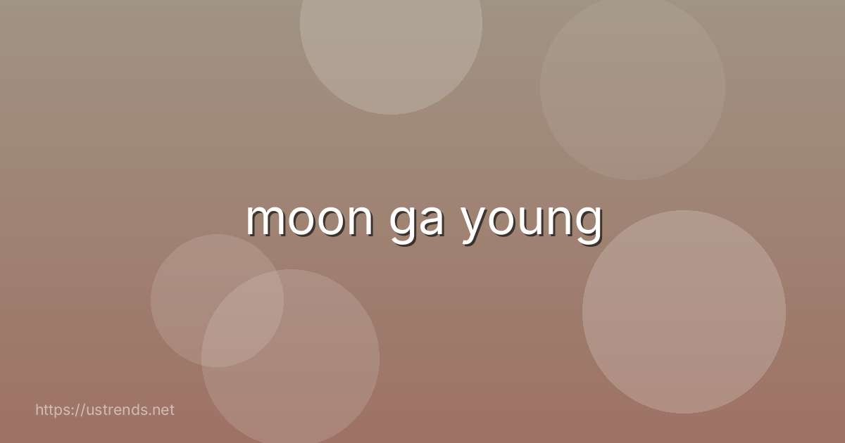 moon ga young