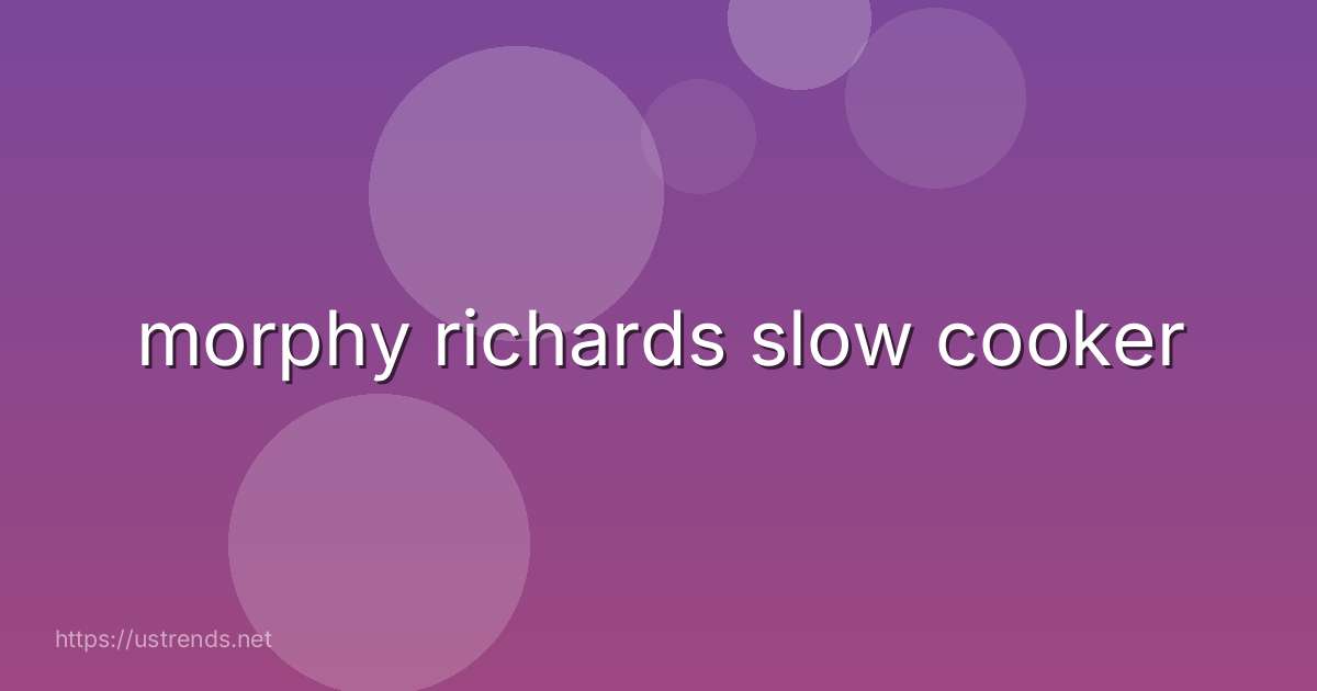 morphy richards slow cooker