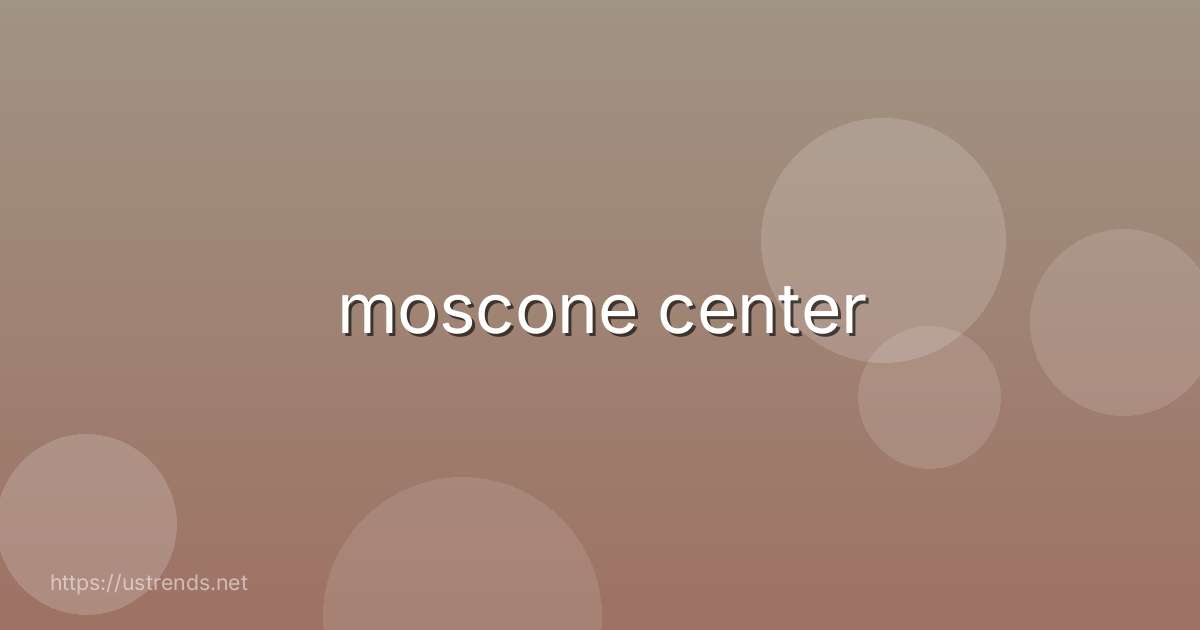 moscone center