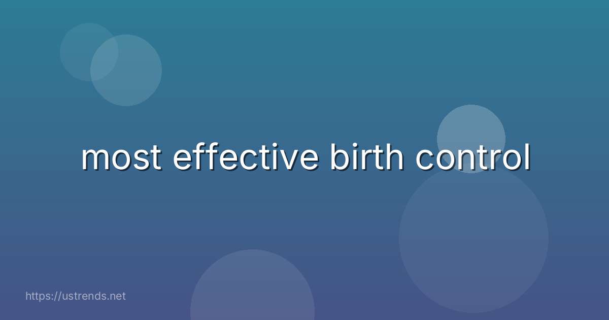 most effective birth control