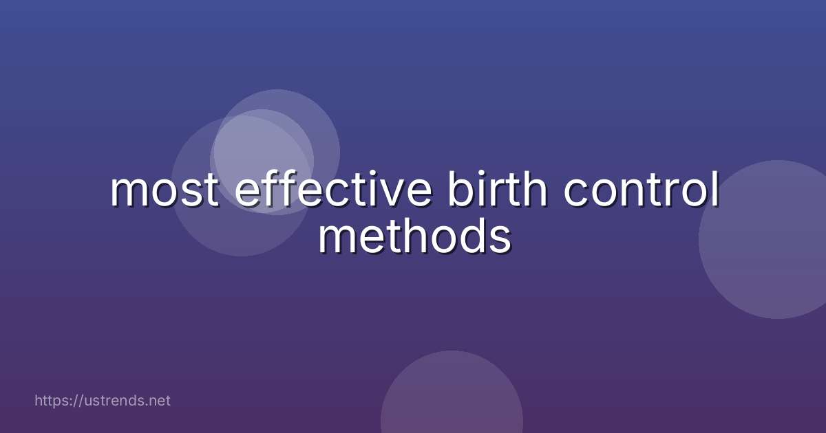 most effective birth control methods