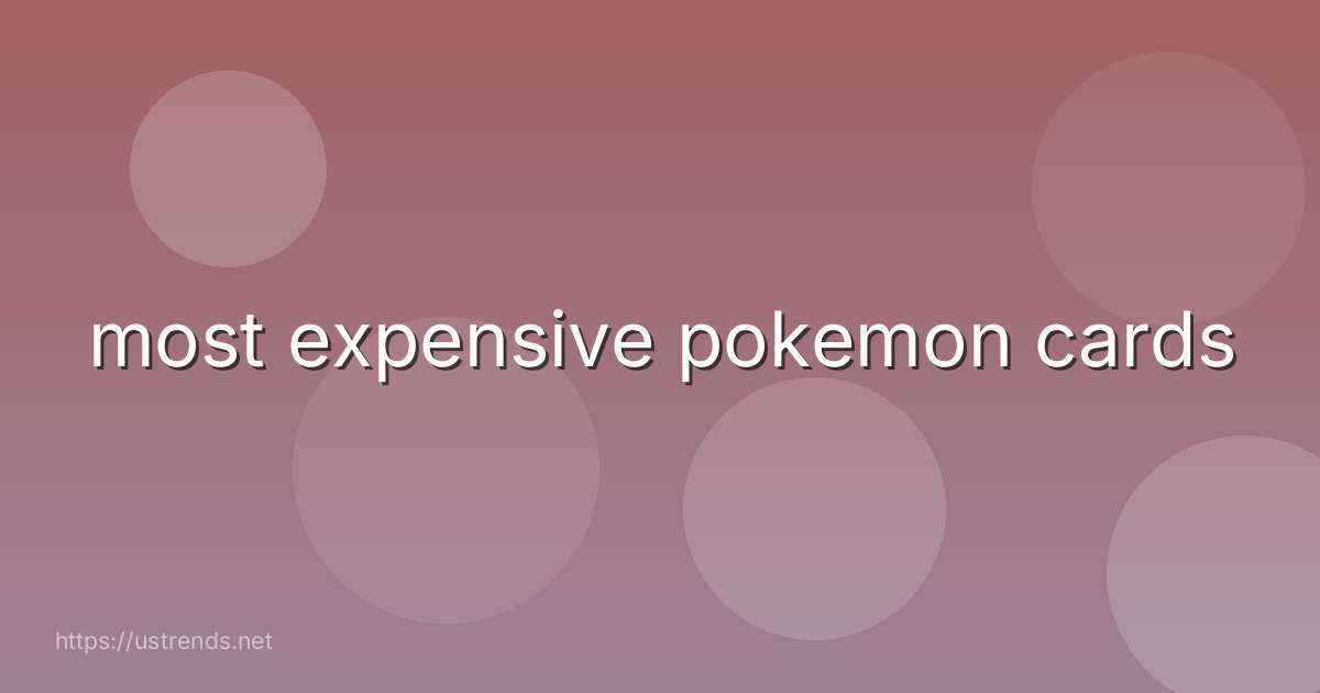 most expensive pokemon cards