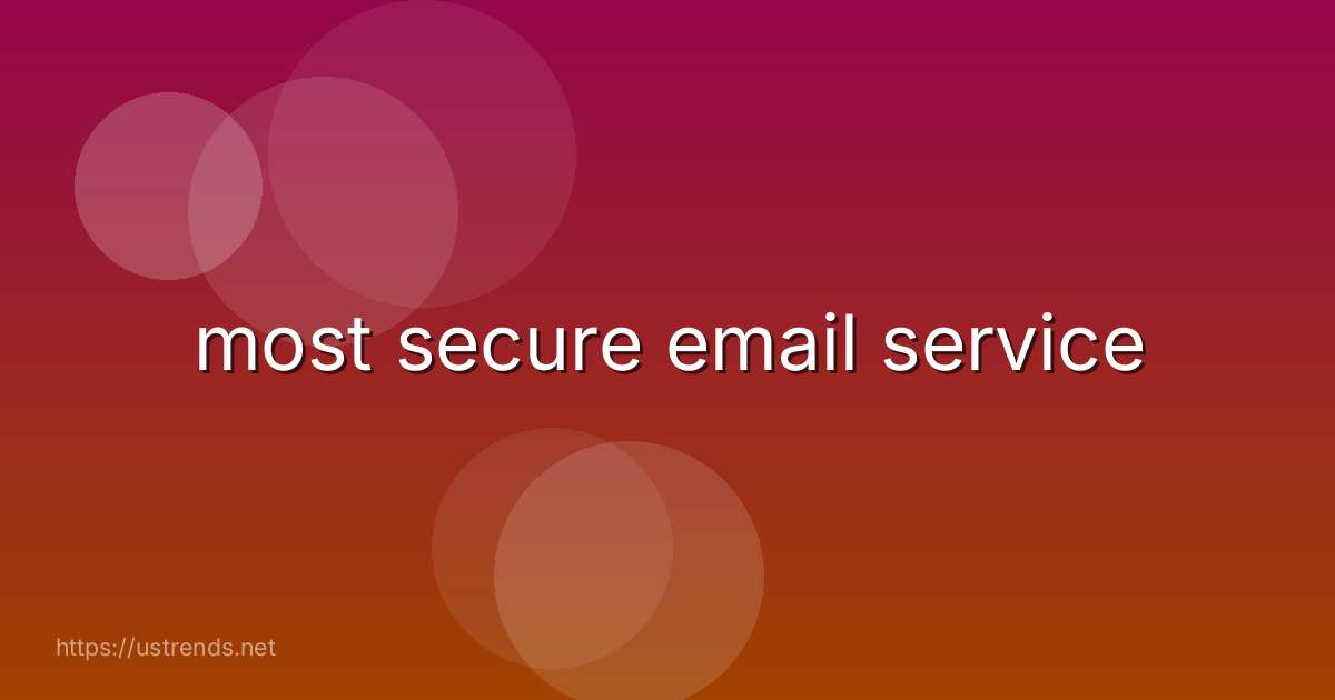 most secure email service