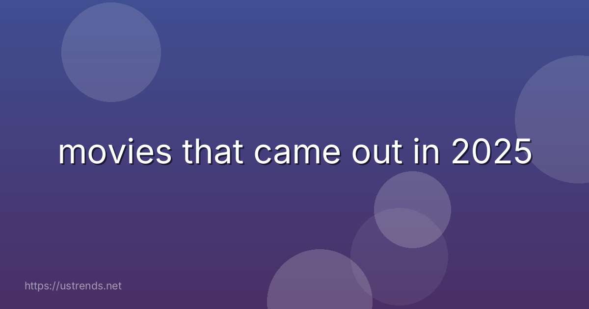 movies that came out in 2025