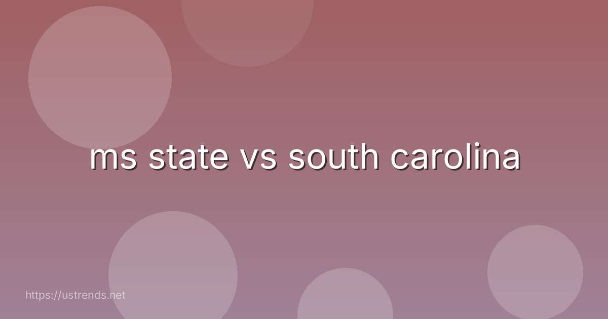 ms state vs south carolina
