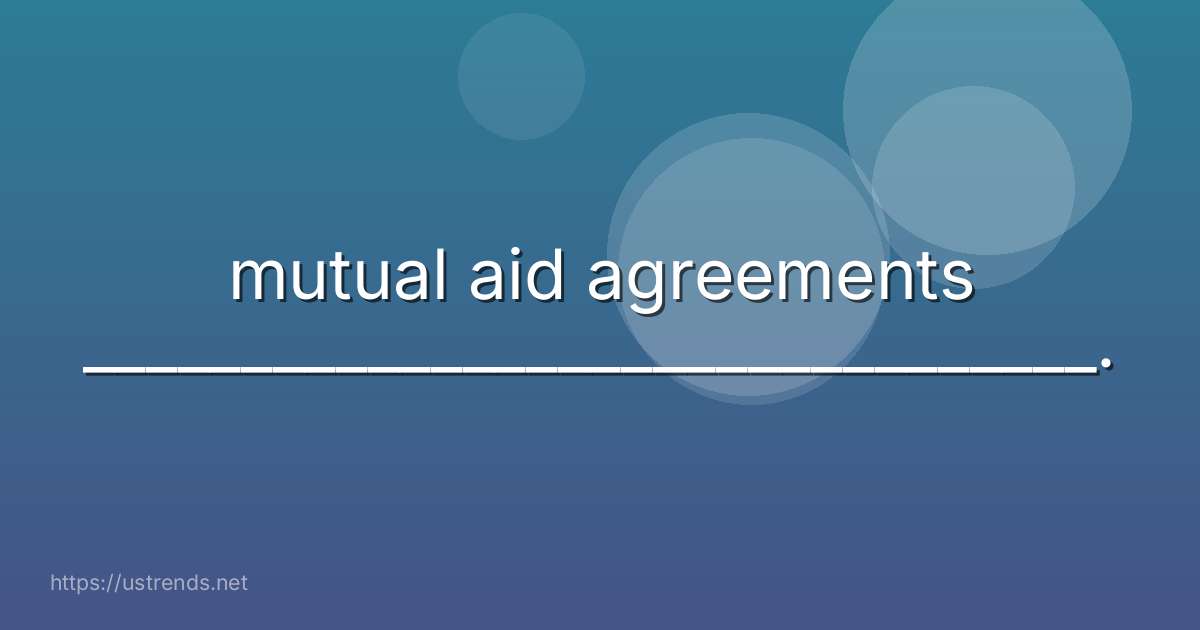 mutual aid agreements ________________________________.
