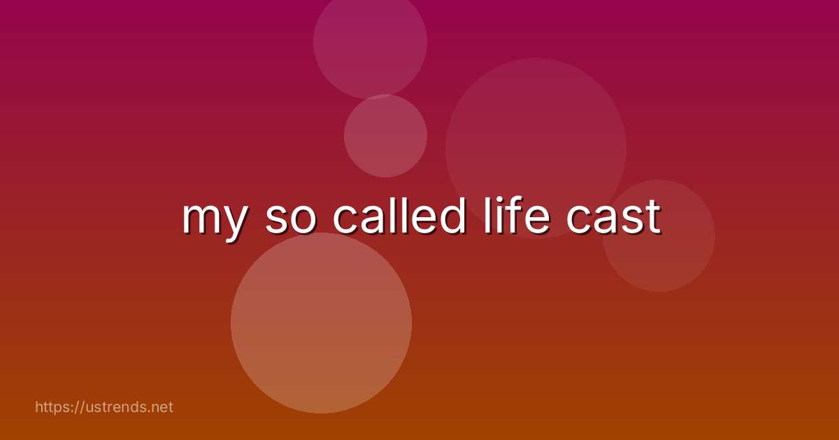 my so called life cast