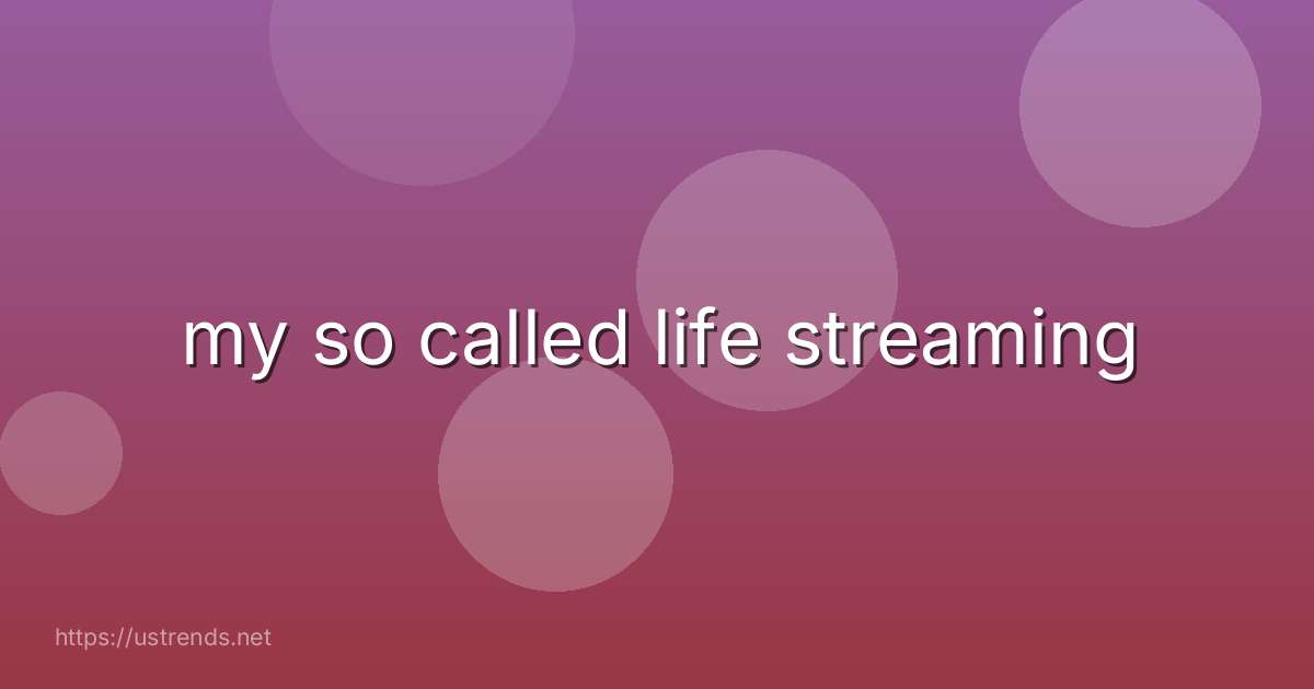 my so called life streaming