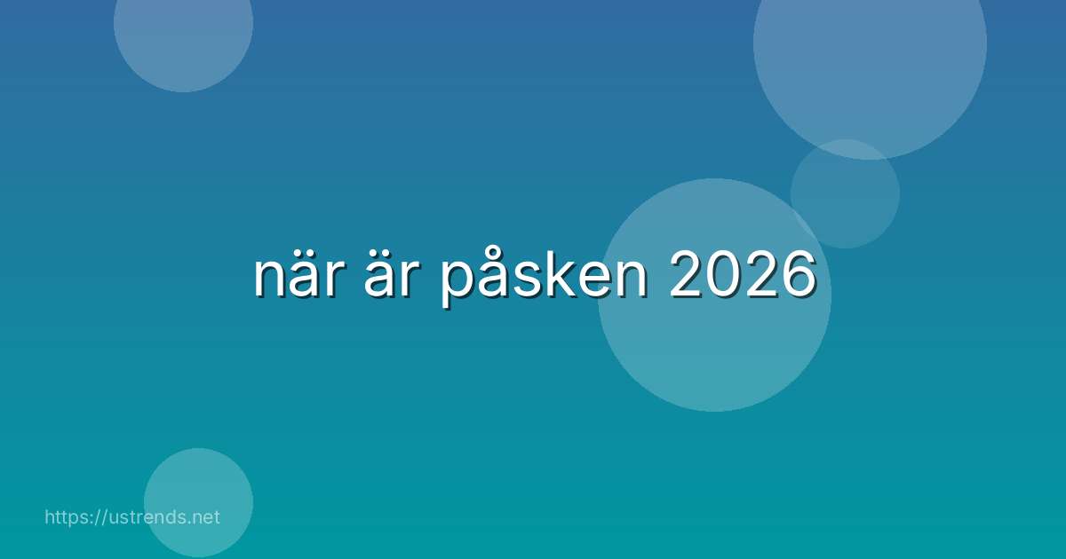 när är påsken 2026