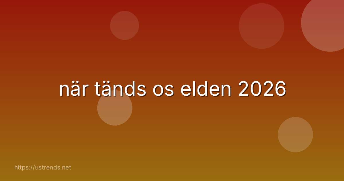 när tänds os elden 2026