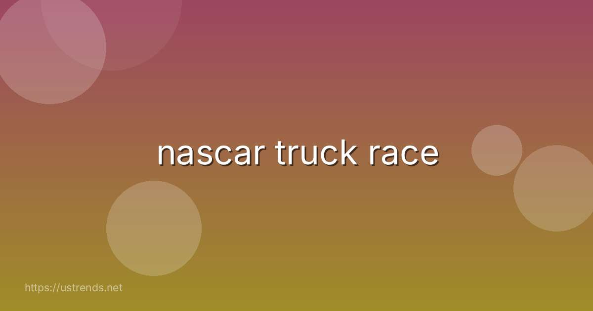 nascar truck race