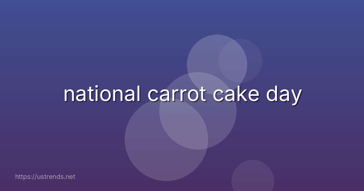 national carrot cake day