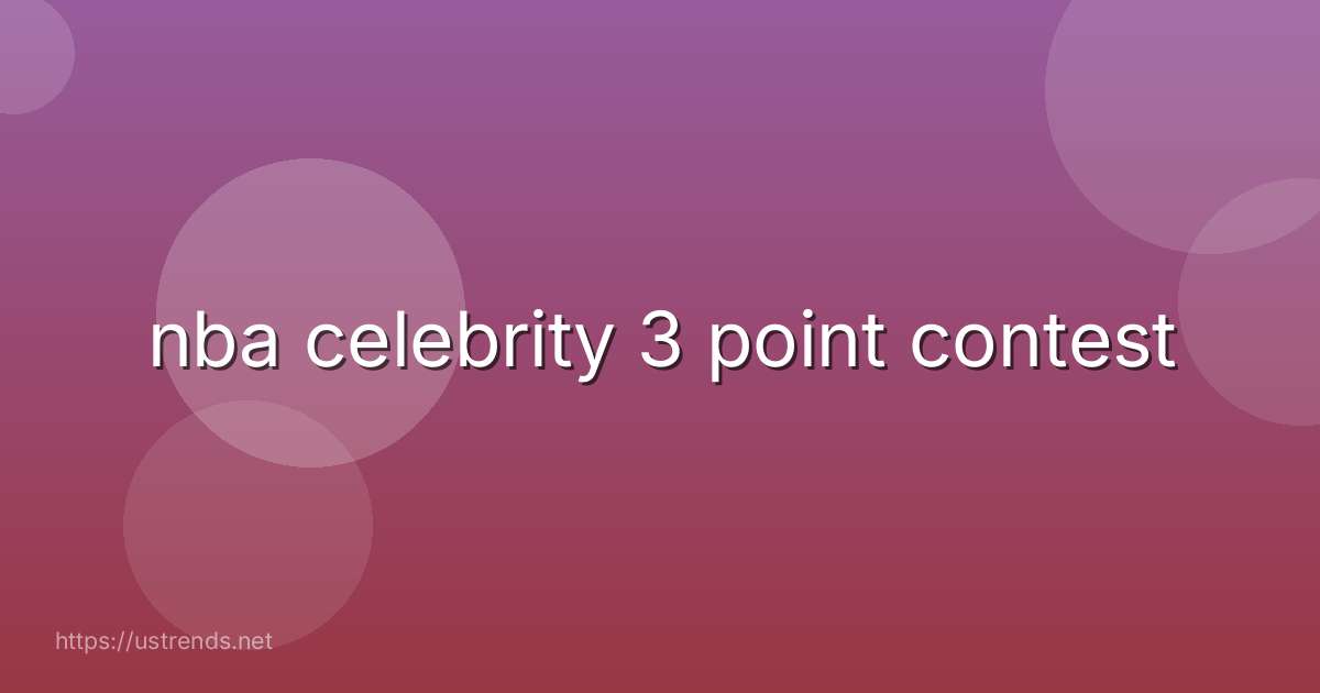 nba celebrity 3 point contest