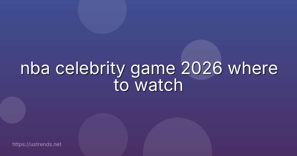 nba celebrity game 2026 where to watch