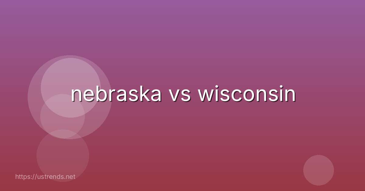 nebraska vs wisconsin