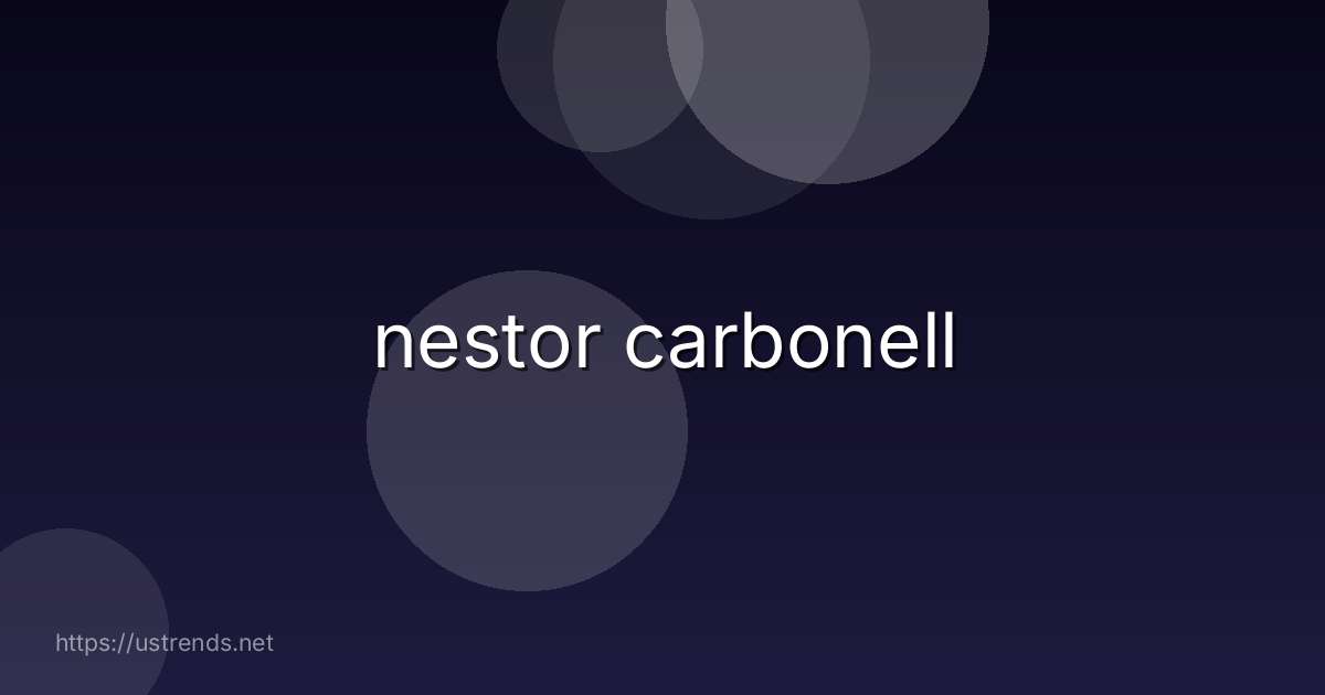 nestor carbonell