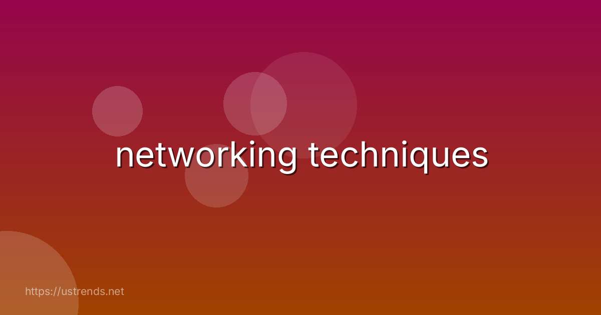 networking techniques