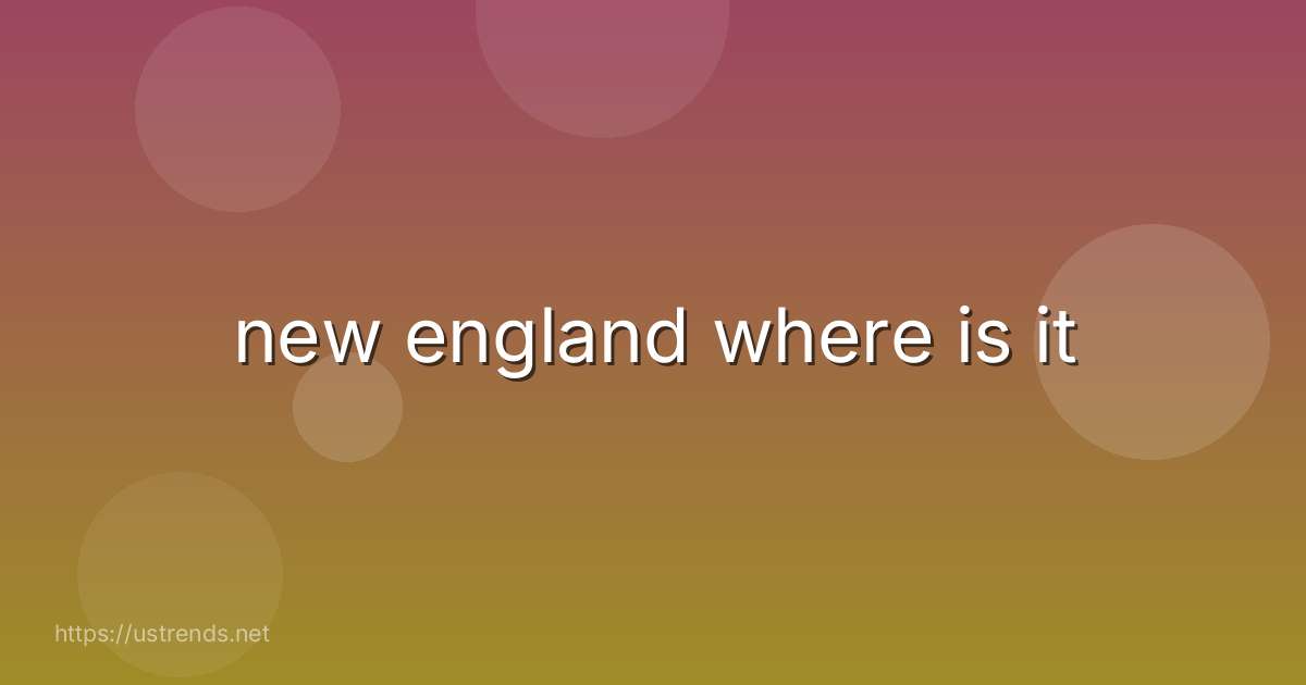 new england where is it