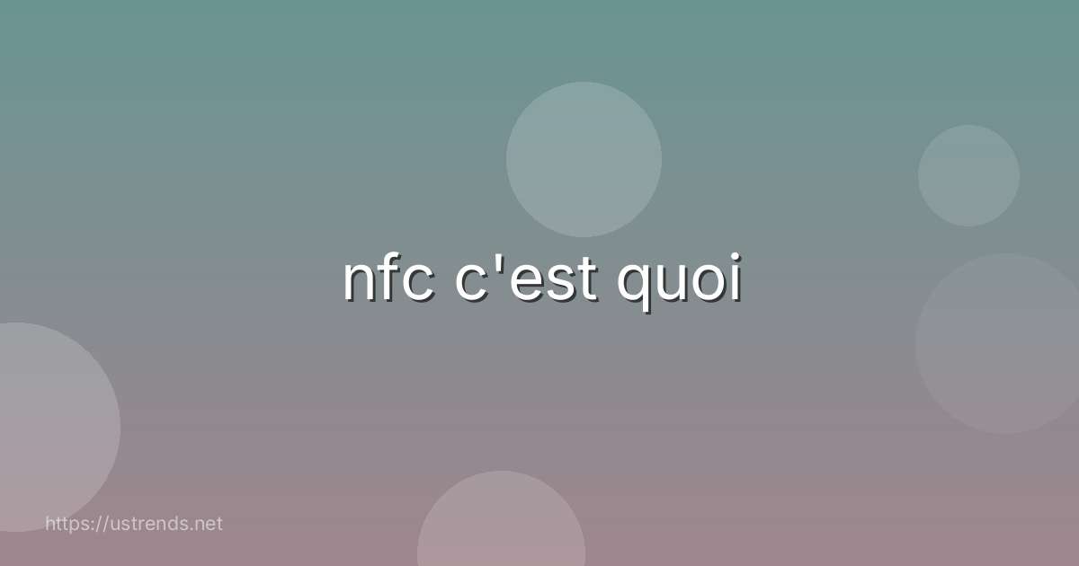 nfc c'est quoi