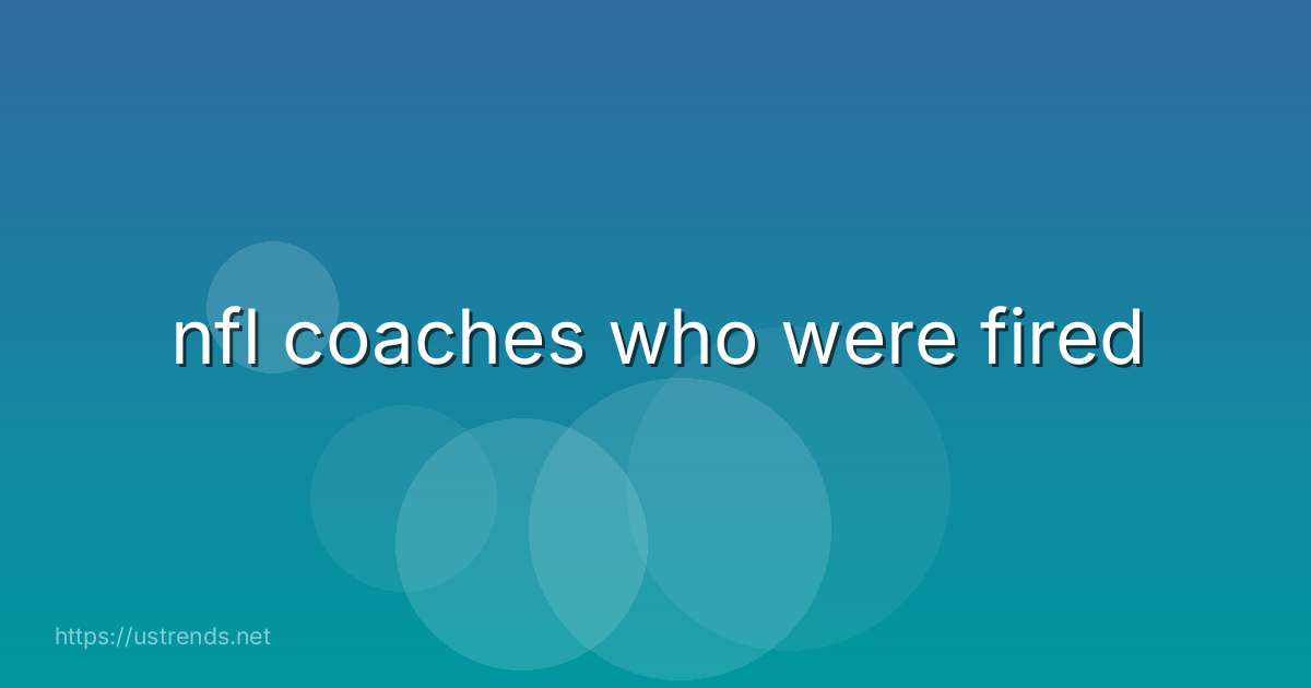 nfl coaches who were fired