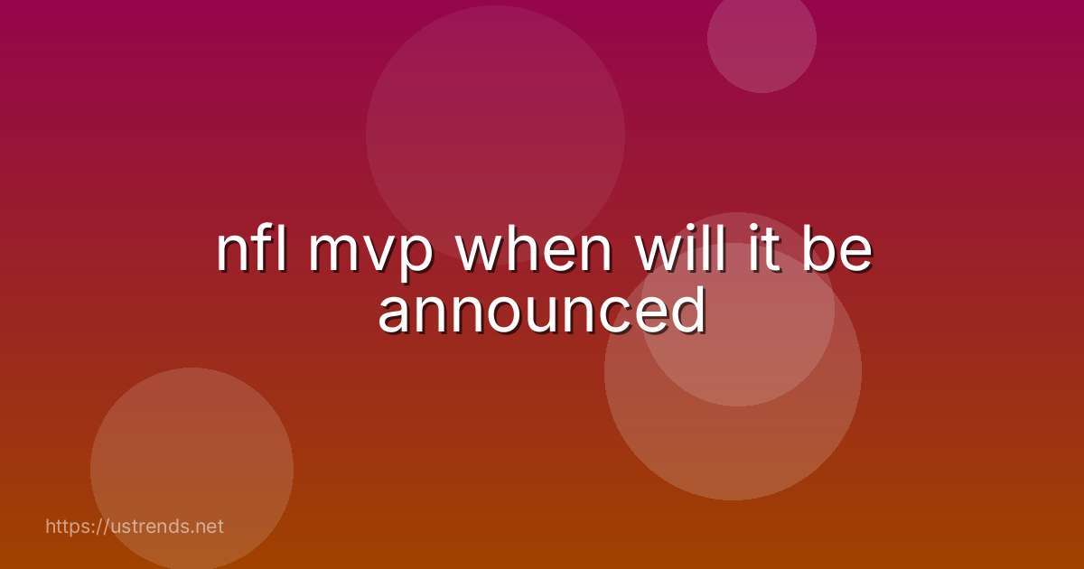 nfl mvp when will it be announced