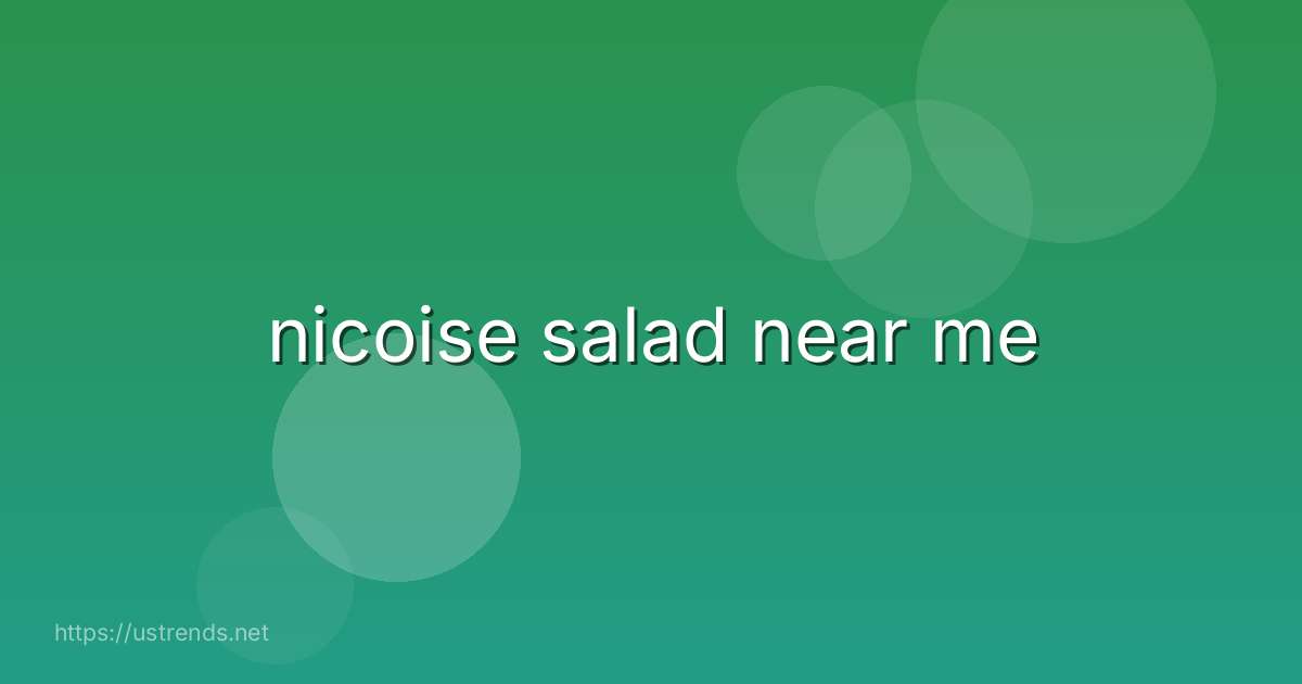 nicoise salad near me