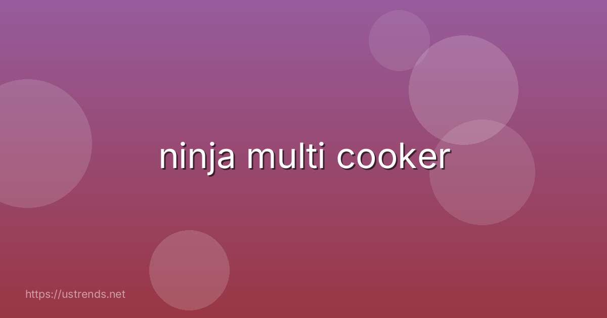 ninja multi cooker