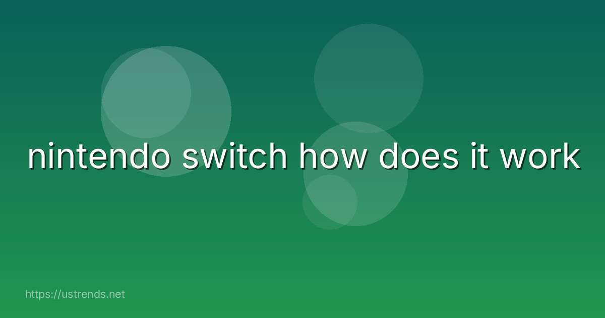 nintendo switch how does it work