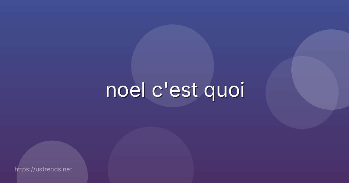 noel c'est quoi