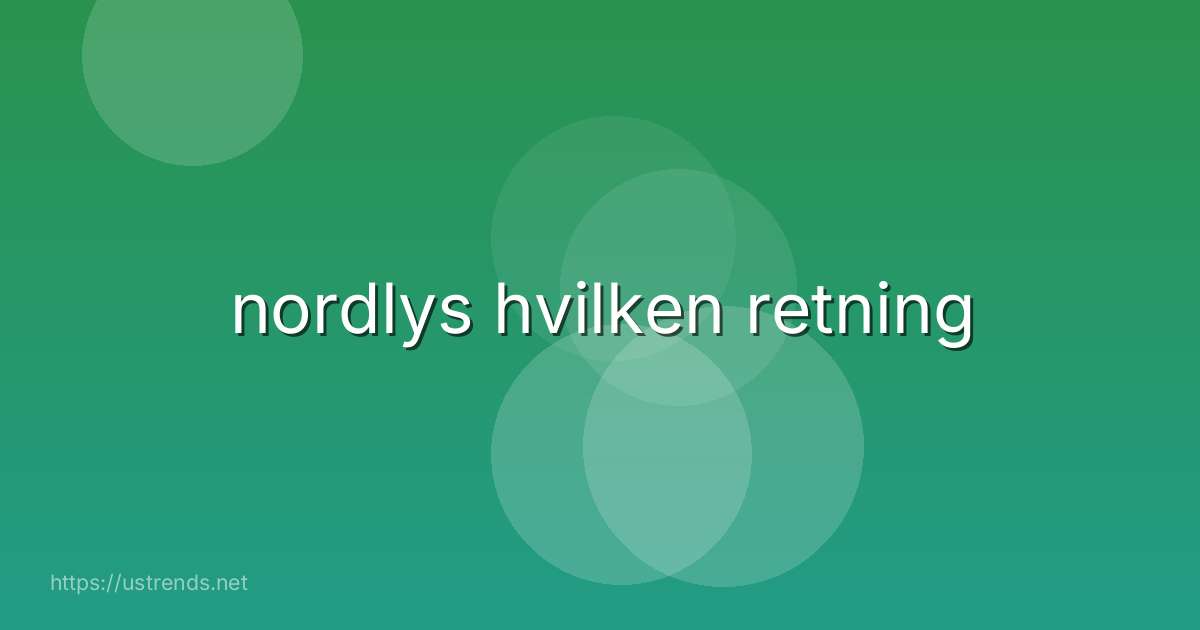 nordlys hvilken retning