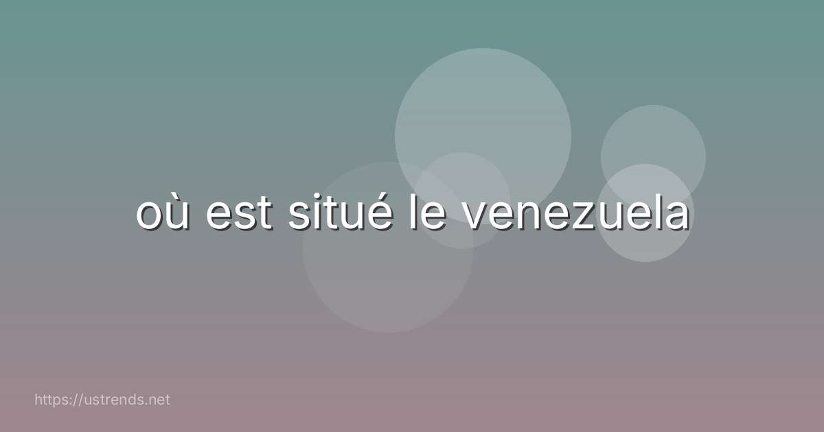 où est situé le venezuela