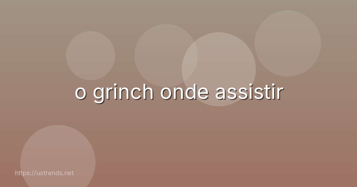 o grinch onde assistir