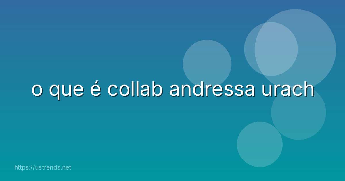 o que é collab andressa urach
