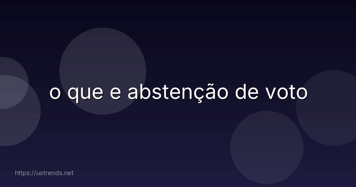 o que e abstenção de voto