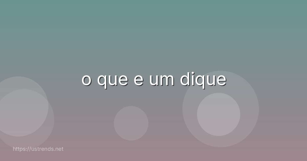 o que e um dique