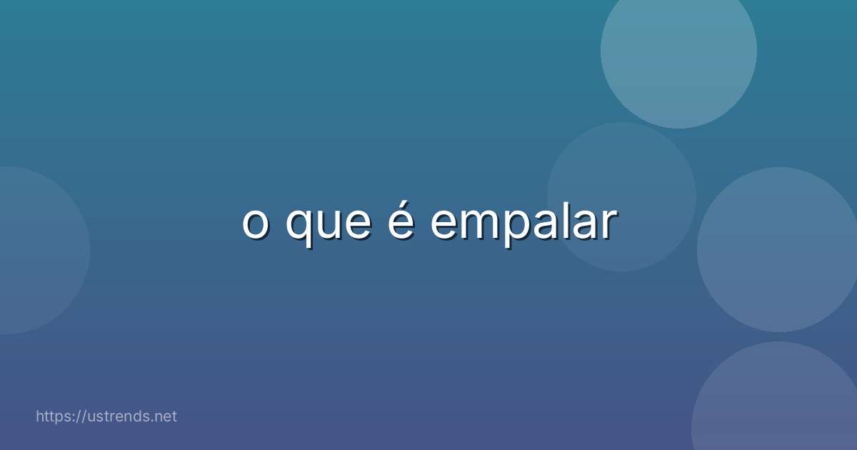 o que é empalar