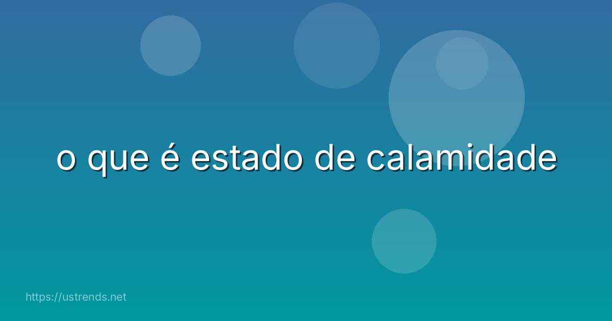 o que é estado de calamidade
