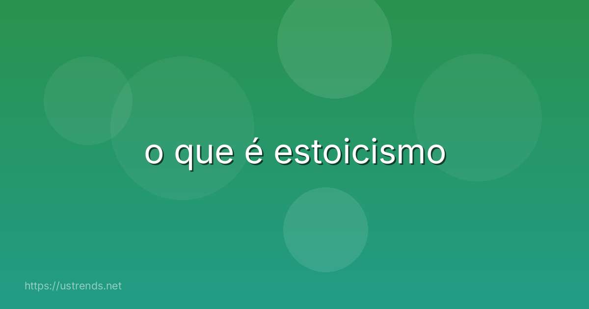 o que é estoicismo