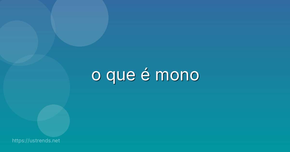 o que é mono